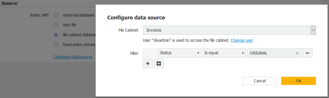 Machine generated alternative text:<br>Source <br>Index wth <br>external data <br>text file <br>file cabinet data <br>fixed index ent <br>Configure data sourc <br>Configure data source <br>File Cabinet Invoices <br>User "dwadmin" is used to access the file cabinet. <br>Fitter <br>Status <br>Is equal <br>ORIGINAL <br>Cancel <br>- 