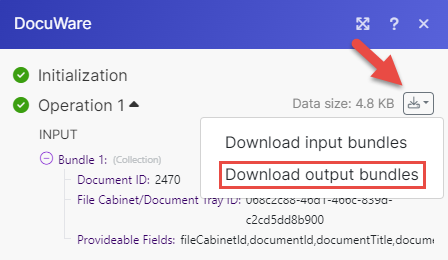 DocuWare <br>Initialization <br>Operation 1 • <br>INPUT <br>@ Bundle I: <br>Document ID: 2470 <br>x <br>Data size: 4.8 Kg <br>Download input bundles <br>Download output bundles <br>File Cabinet/Dacument <br>c2cd5dd8b900 <br>Pruideable Fields: 